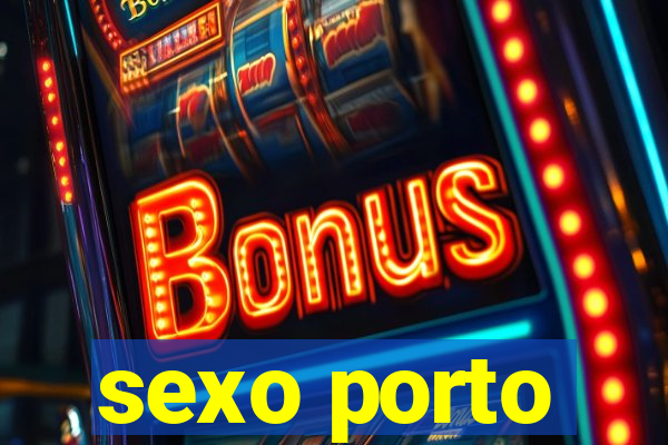 sexo porto